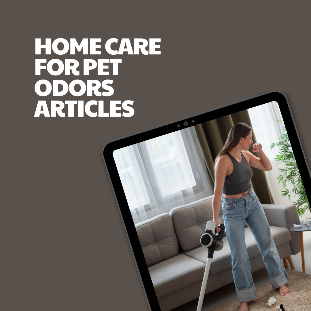 Home Care for Pet Odors – 7 Premium Articles