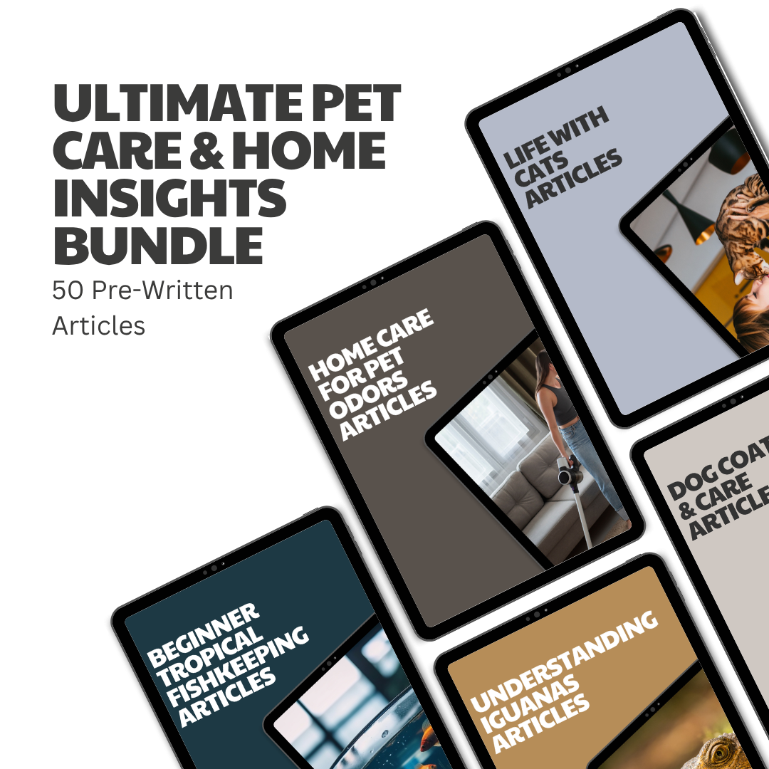 Ultimate Pet Care & Home Insights Bundle – 50 Pre-Written Articles