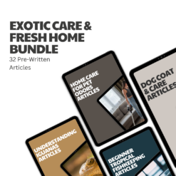 Exotic Care & Fresh Home Bundle – 32 Pre-Written Articles